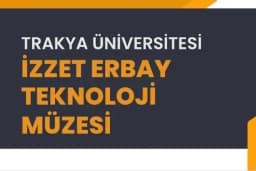 Trakya Üniversitesi İzzet Erbay Teknoloji Müzesi