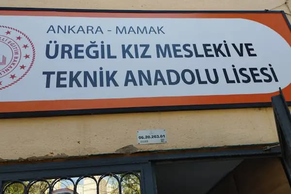 Üreğil Kız Mesleki ve Teknik Anadolu Lisesi - Tam Zamanlı Meslek Lisesi - Ankara Mamak