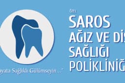 Özel Saros Ağız Ve Diş Sağlığı Polikliniği