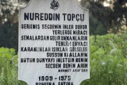 NUREDDİN TOPÇU KABRİ-MEZARI