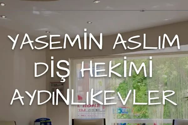 YASEMİN ASLIM Diş Hekimi - Diş Hekimi - Ankara Altındağ