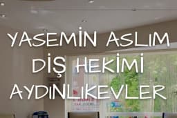 YASEMİN ASLIM Diş Hekimi