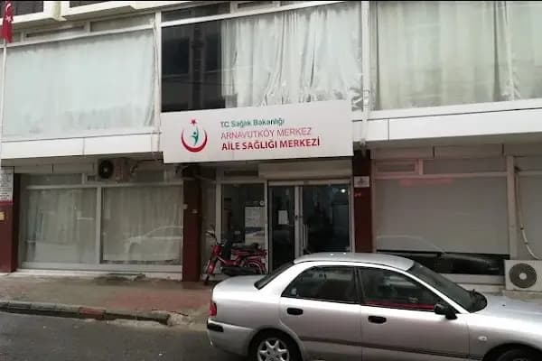 Arnavutköy Merkez Aile Sağlığı Merkezi - Aile Hekimi - İstanbul Arnavutköy