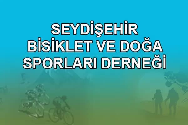 Seydişehir Bisiklet ve Doğa Sporları Derneği - Sivil Toplum Kuruluşu - Konya Selçuklu