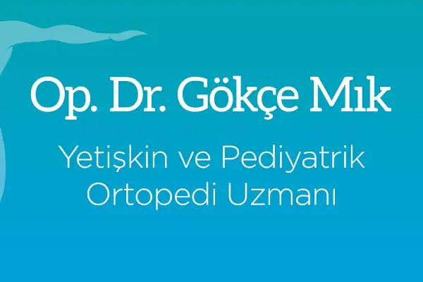 Op. Dr. GÖKÇE MIK - Yetişkin ve Pediyatrik Ortopedi Uzmanı - Resim 16
